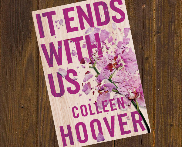 Book Review - It Ends With Us by Colleen Hoover - Perhaps 