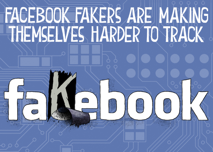 Facebook fakers are making themselves harder to track