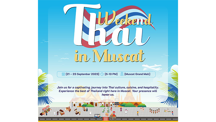 ‘Thai Weekend in Muscat 2023’ all set to open