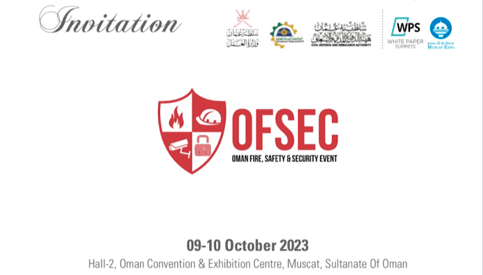 OFSEC 2023 - Oman’s Only and Most Comprehensive Exhibition on Fire, Safety and Security